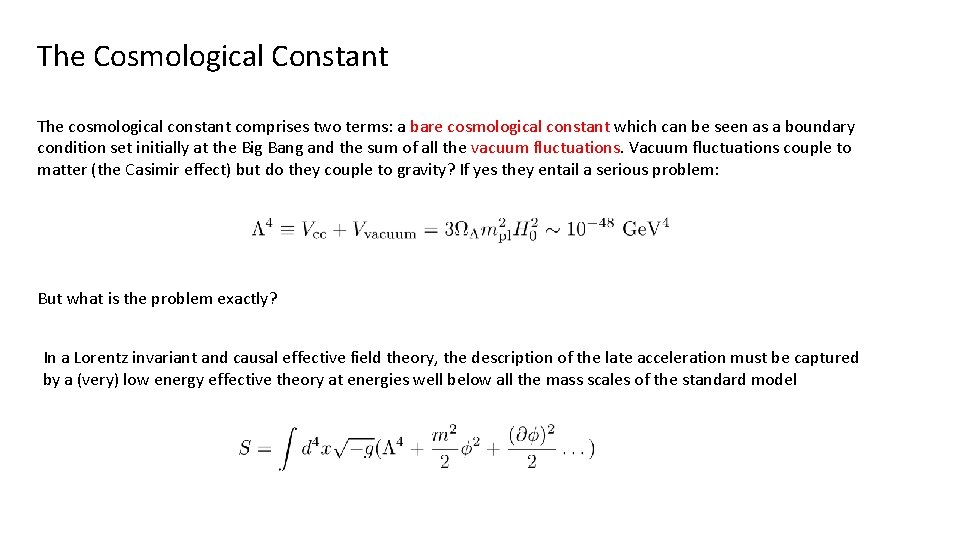 The Cosmological Constant The cosmological constant comprises two terms: a bare cosmological constant which