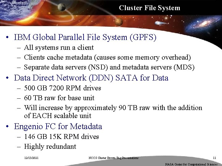 Cluster File System • IBM Global Parallel File System (GPFS) – All systems run
