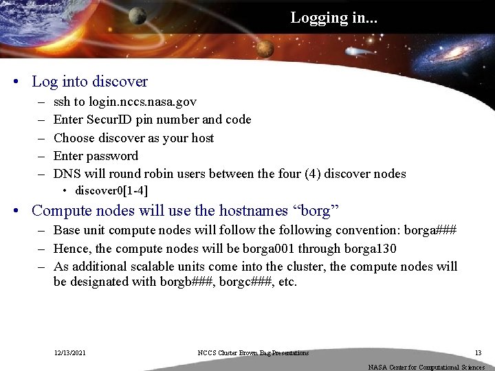 Logging in. . . • Log into discover – – – ssh to login.