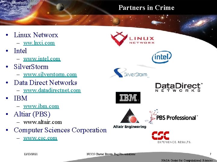 Partners in Crime • Linux Networx – ww. lnxi. com • Intel – www.