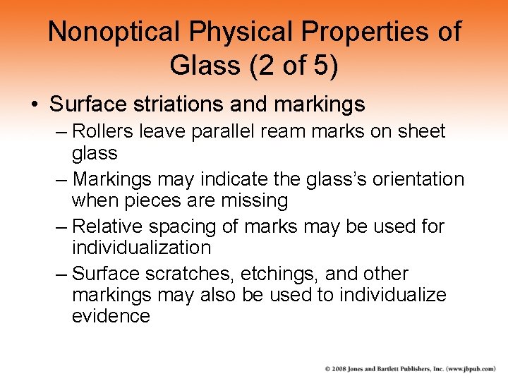 Nonoptical Physical Properties of Glass (2 of 5) • Surface striations and markings –