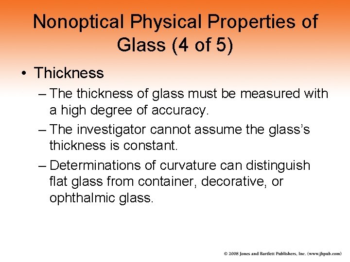 Nonoptical Physical Properties of Glass (4 of 5) • Thickness – The thickness of