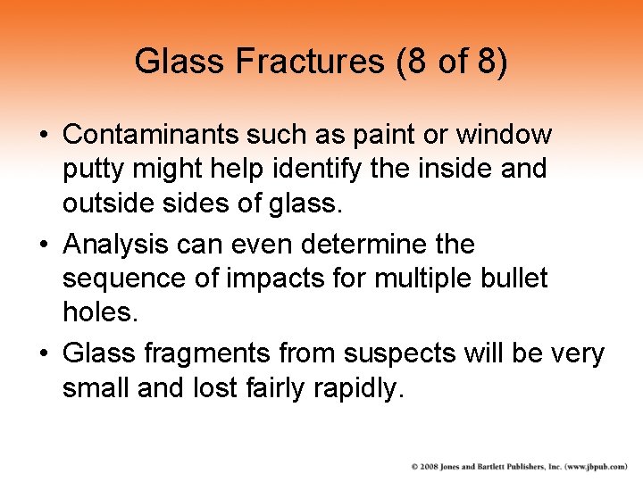 Glass Fractures (8 of 8) • Contaminants such as paint or window putty might