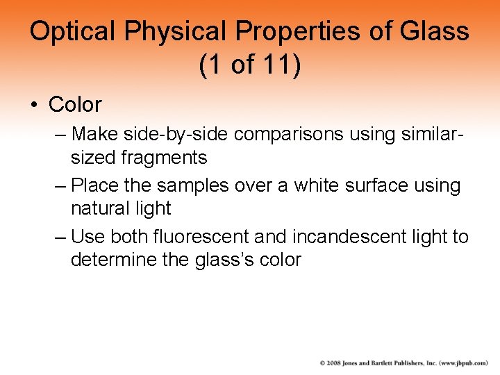 Optical Physical Properties of Glass (1 of 11) • Color – Make side-by-side comparisons