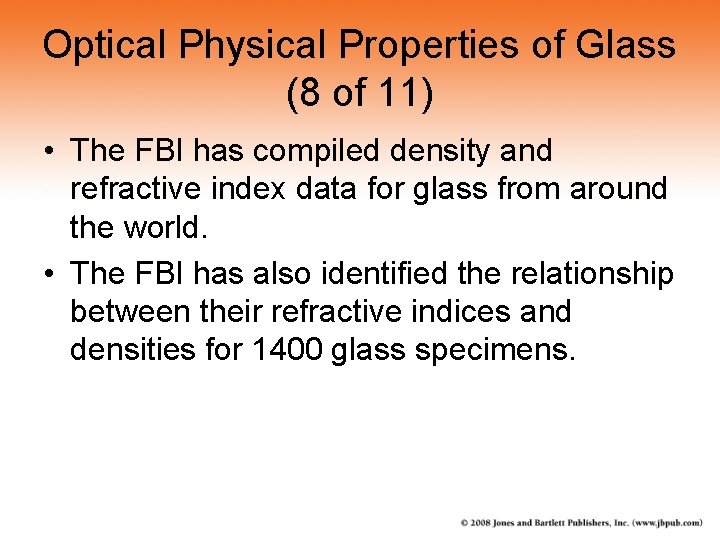 Optical Physical Properties of Glass (8 of 11) • The FBI has compiled density