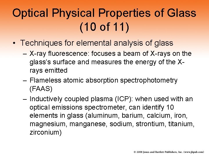 Optical Physical Properties of Glass (10 of 11) • Techniques for elemental analysis of