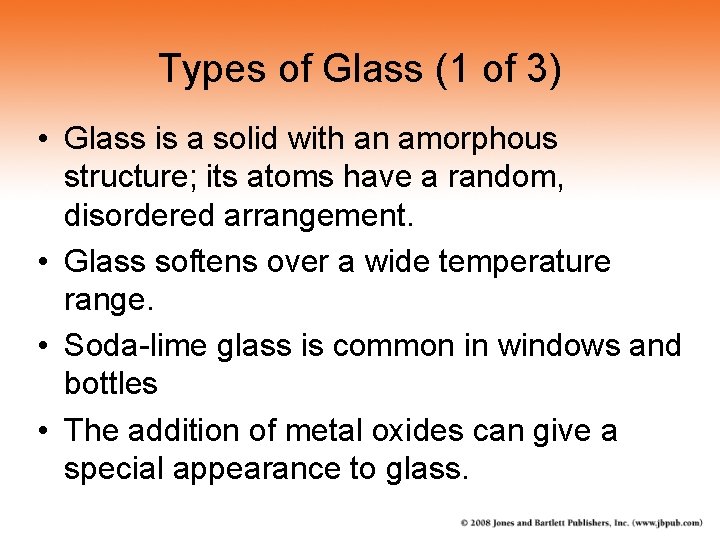 Types of Glass (1 of 3) • Glass is a solid with an amorphous