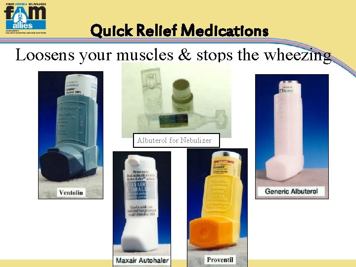 Quick Relief Medications Loosens your muscles & stops the wheezing Albuterol for Nebulizer 