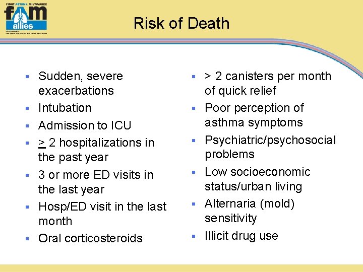 Risk of Death § § § § Sudden, severe exacerbations Intubation Admission to ICU