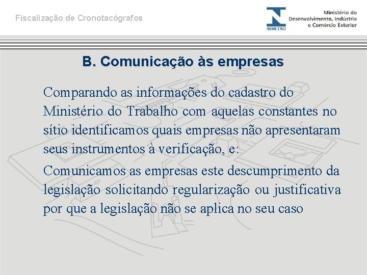 Fiscalização de Cronotacógrafos B. Comunicação às empresas Comparando as informações do cadastro do Ministério