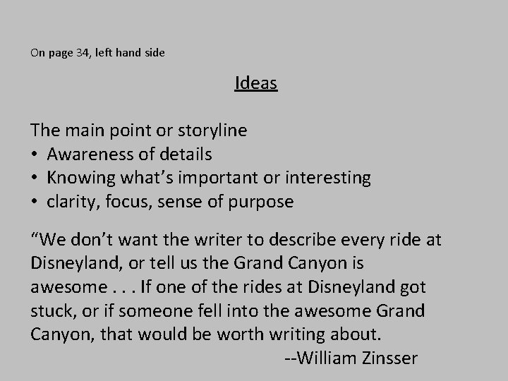 On page 34, left hand side Ideas The main point or storyline • Awareness