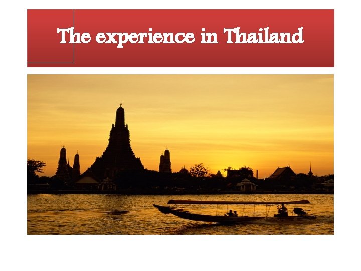 The experience in Thailand 