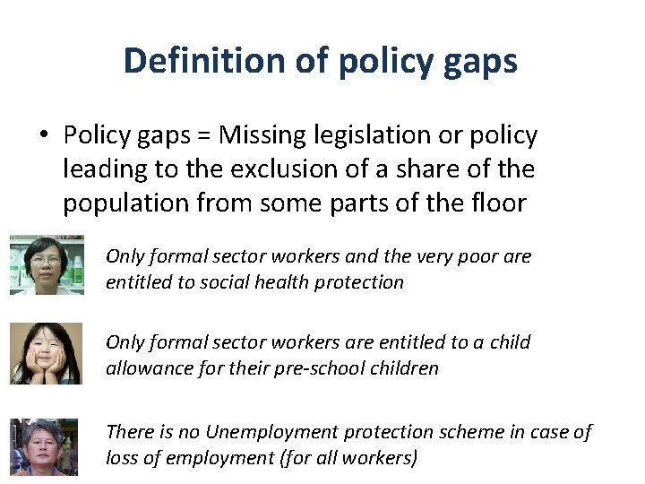 Definition of policy gaps • Policy gaps = Missing legislation or policy leading to