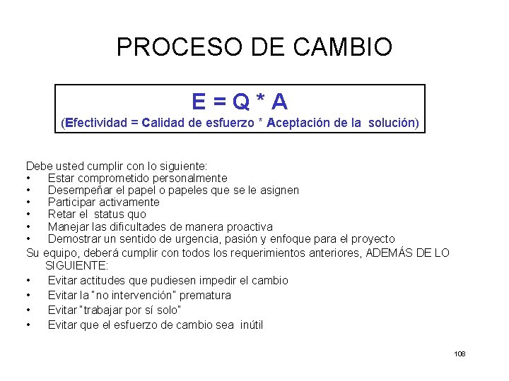 PROCESO DE CAMBIO E=Q*A (Efectividad = Calidad de esfuerzo * Aceptación de la solución)