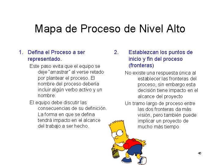 Mapa de Proceso de Nivel Alto 1. Defina el Proceso a ser representado. Este