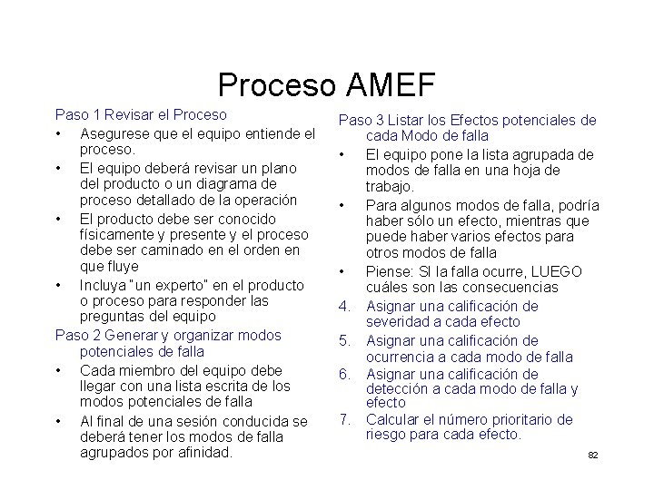 Proceso AMEF Paso 1 Revisar el Proceso • Asegurese que el equipo entiende el