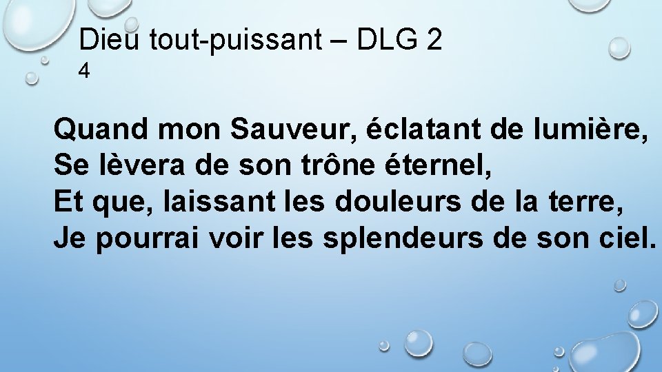 Dieu tout-puissant – DLG 2 4 Quand mon Sauveur, éclatant de lumière, Se lèvera