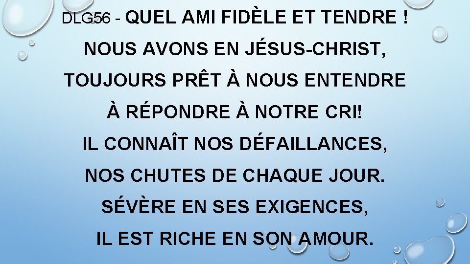 DLG 56 - QUEL AMI FIDÈLE ET TENDRE ! NOUS AVONS EN JÉSUS-CHRIST, TOUJOURS