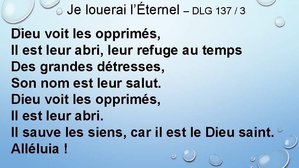 Je louerai l’Éternel – DLG 137 / 3 Dieu voit les opprimés, Il est