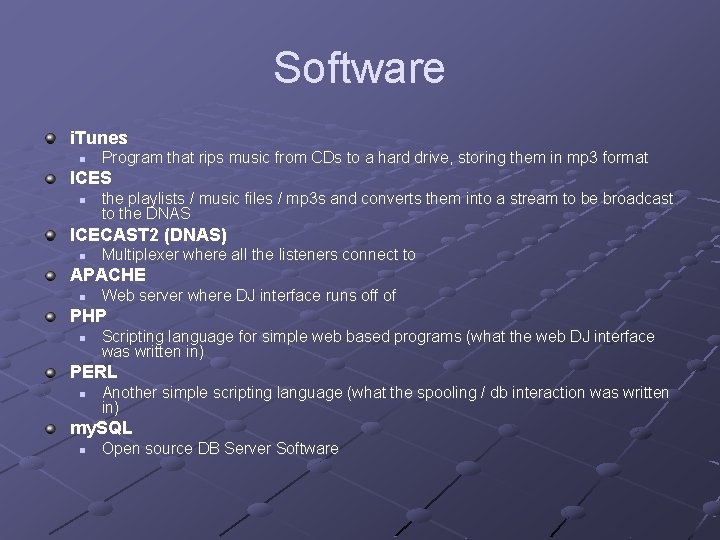 Software i. Tunes n Program that rips music from CDs to a hard drive,