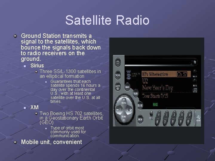 Satellite Radio Ground Station transmits a signal to the satellites, which bounce the signals