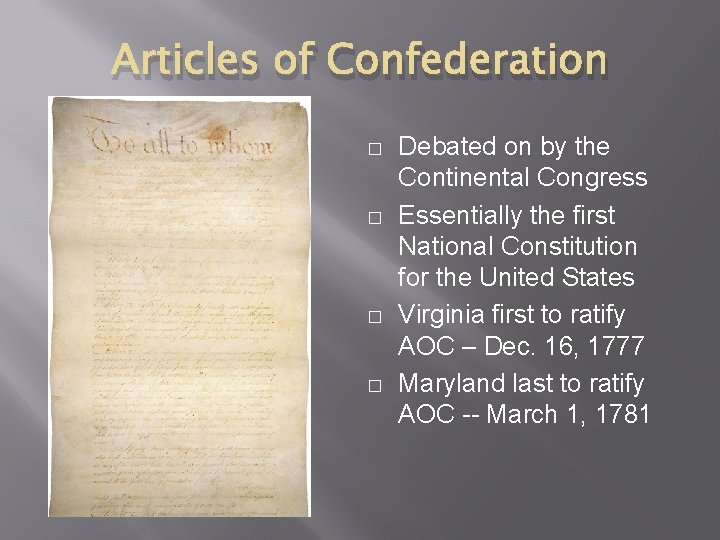 Articles of Confederation � � Debated on by the Continental Congress Essentially the first