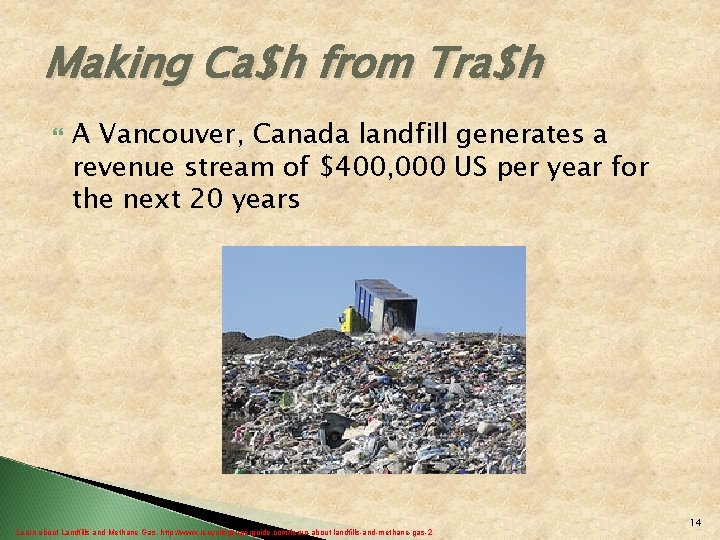 Making Ca$h from Tra$h A Vancouver, Canada landfill generates a revenue stream of $400,