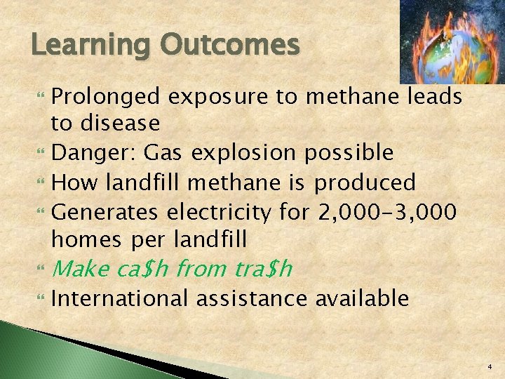 Learning Outcomes Prolonged exposure to methane leads to disease Danger: Gas explosion possible How
