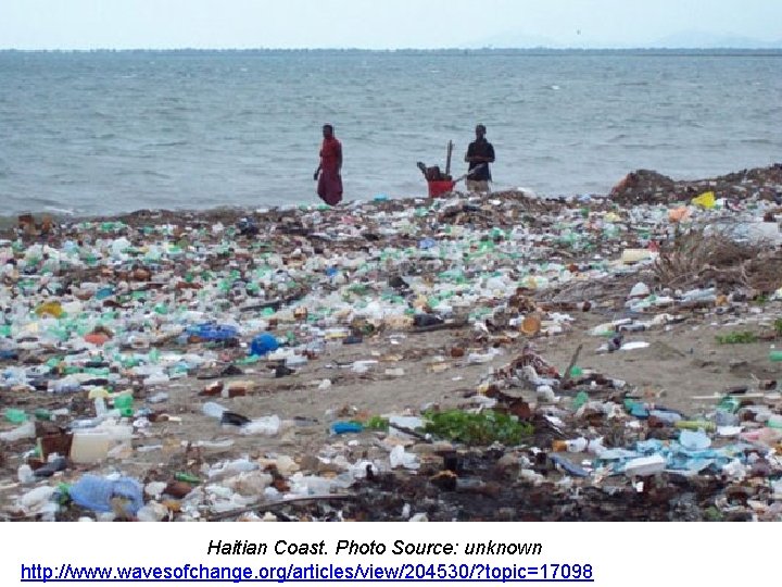 Haitian Coast. Photo Source: unknown http: //www. wavesofchange. org/articles/view/204530/? topic=17098 