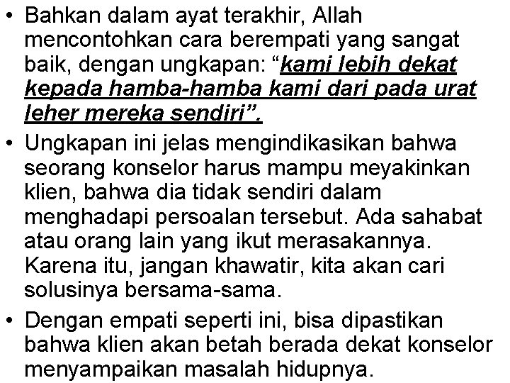  • Bahkan dalam ayat terakhir, Allah mencontohkan cara berempati yang sangat baik, dengan