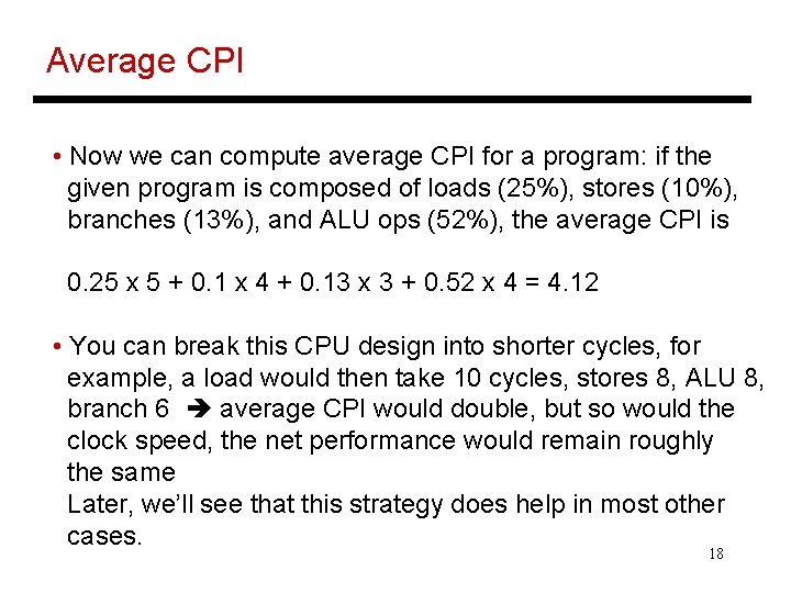 Average CPI • Now we can compute average CPI for a program: if the