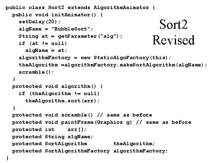 public class Sort 2 extends Algorithm. Animator { public void init. Animator() { set.