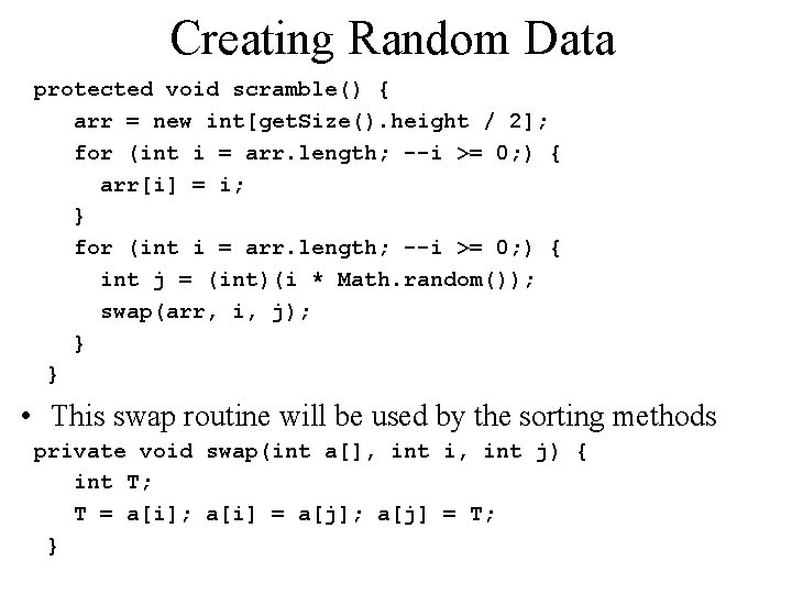 Creating Random Data protected void scramble() { arr = new int[get. Size(). height /