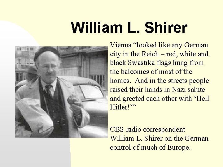 William L. Shirer Vienna “looked like any German city in the Reich – red,