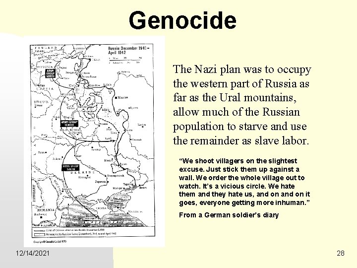 Genocide The Nazi plan was to occupy the western part of Russia as far