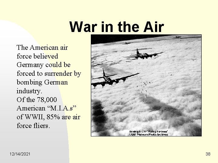 War in the Air The American air force believed Germany could be forced to