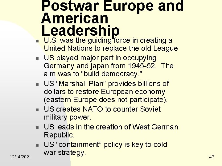 n n n 12/14/2021 Postwar Europe and American Leadership U. S. was the guiding