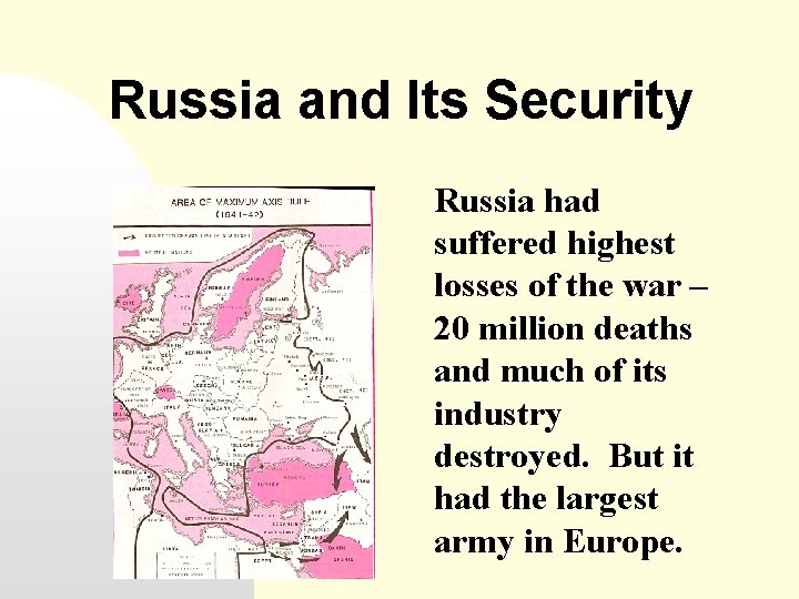 Russia and Its Security Russia had suffered highest losses of the war – 20