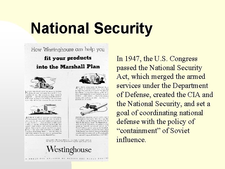 National Security In 1947, the U. S. Congress passed the National Security Act, which