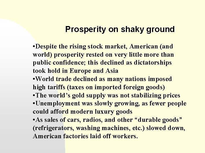 Prosperity on shaky ground • Despite the rising stock market, American (and world) prosperity