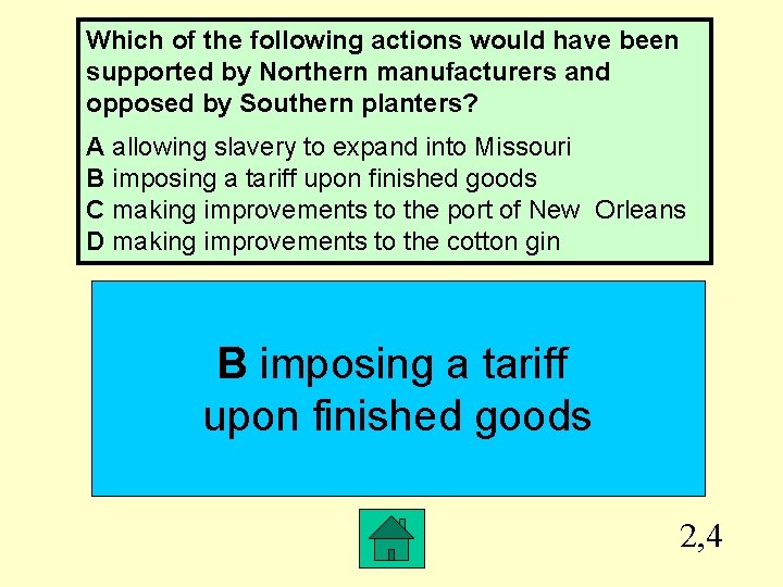 Which of the following actions would have been supported by Northern manufacturers and opposed