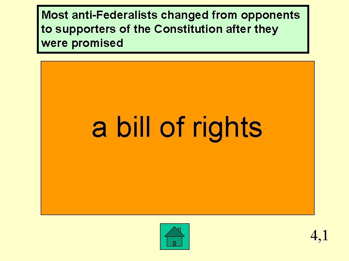 Most anti-Federalists changed from opponents to supporters of the Constitution after they were promised