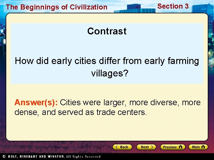 The Beginnings of Civilization Section 3 Contrast How did early cities differ from early