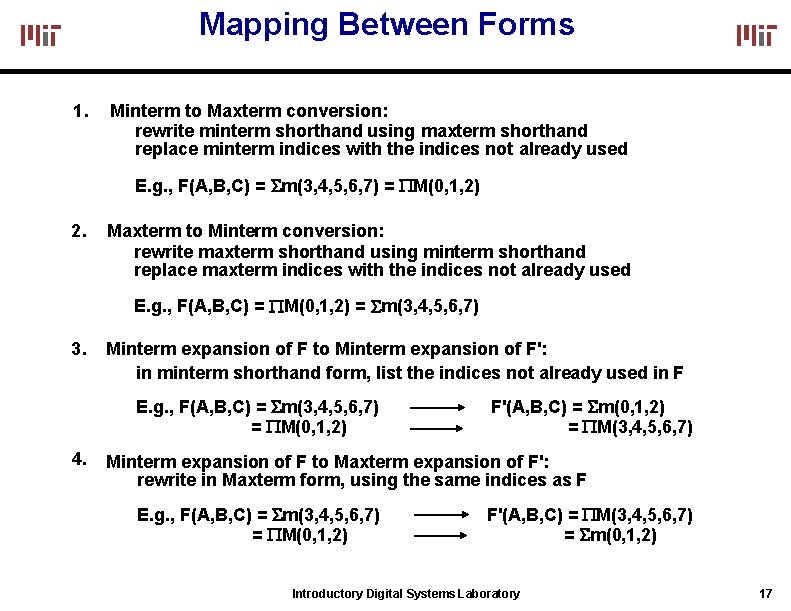Mapping Between Forms 1. Minterm to Maxterm conversion: rewrite minterm shorthand using maxterm shorthand