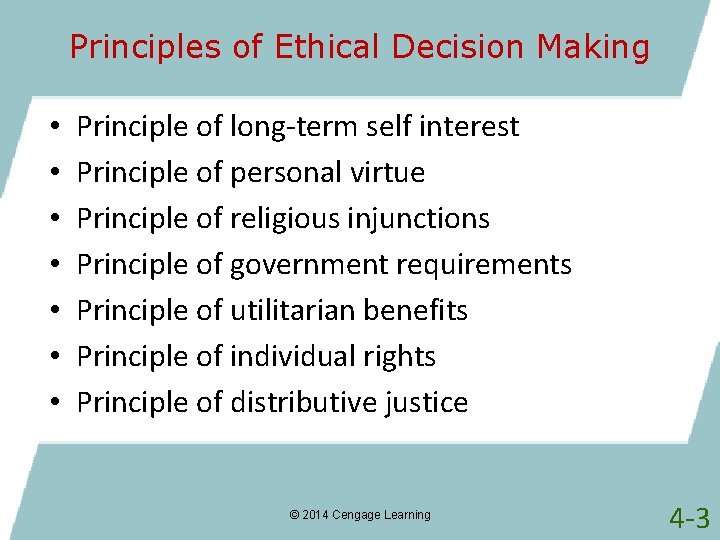 Principles of Ethical Decision Making • • Principle of long-term self interest Principle of