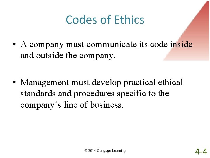 Codes of Ethics • A company must communicate its code inside and outside the