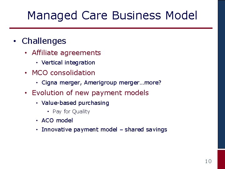 Managed Care Business Model • Challenges • Affiliate agreements • Vertical integration • MCO