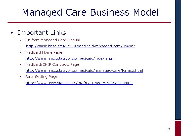 Managed Care Business Model • Important Links • Uniform Managed Care Manual http: //www.