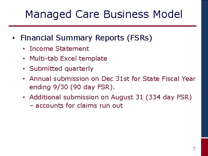Managed Care Business Model • Financial Summary Reports (FSRs) • Income Statement • Multi-tab