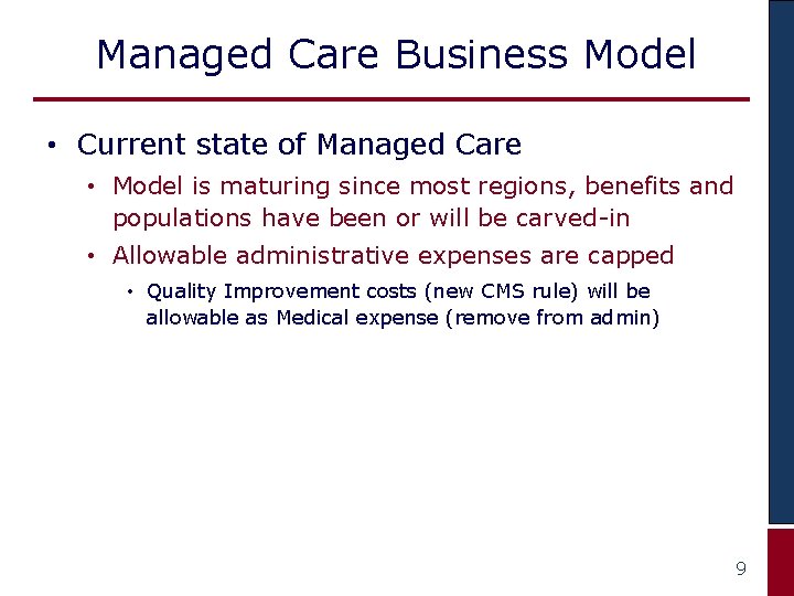 Managed Care Business Model • Current state of Managed Care • Model is maturing